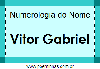 Numerologia do Nome Vitor Gabriel