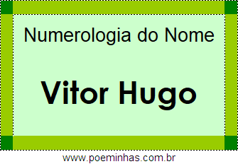 Numerologia do Nome Vitor Hugo