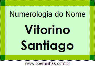 Numerologia do Nome Vitorino Santiago