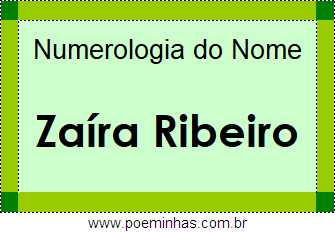 Numerologia do Nome Zaíra Ribeiro