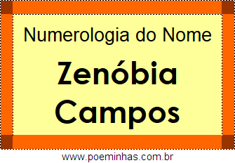 Numerologia do Nome Zenóbia Campos